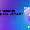 What is Website Hosting and Domain